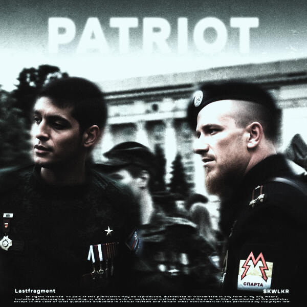 Lastfragment, SKWLKR - PATRIOT