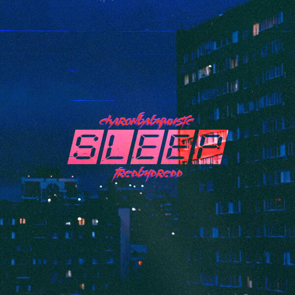 charonbabymusic, fredbydredd - Sleep