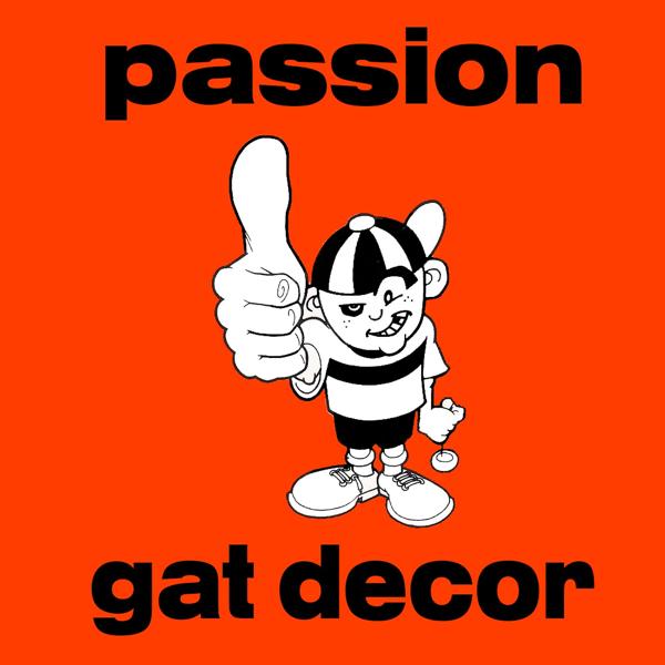 Gat Decor - Passion (Of Your Passion) (7" Edit)
