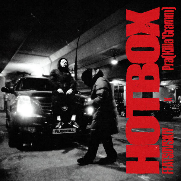 FFATSOVSKIY, Pra(Killa'Gramm) - HOTBOX