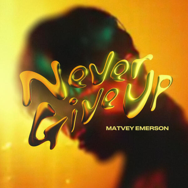 Matvey Emerson - Never Give Up