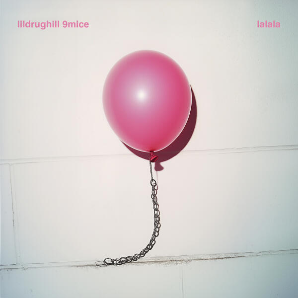 Lildrughill, 9mice - lalala