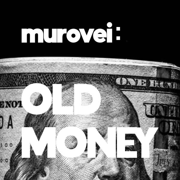 Murovei - Old Money