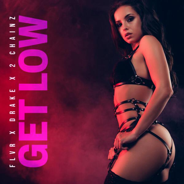 FLVR, Drake, 2 Chainz - Get Low (feat. Drake & 2 Chainz)