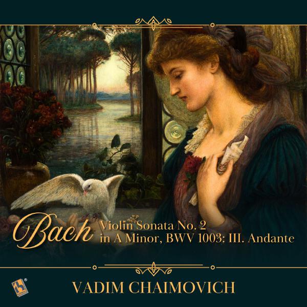 Vadim Chaimovich - Violin Sonata No. 2 in A Minor, BWV 1003: III. Andante (Arr. for Solo Piano by Alexander Siloti)