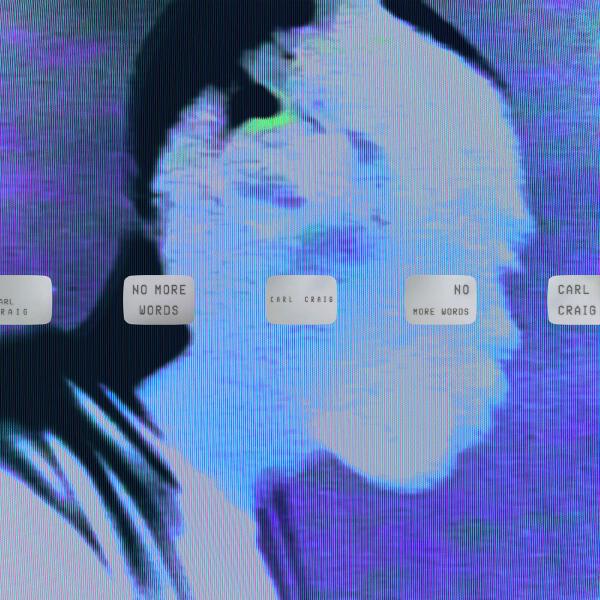 Carl Craig - No More Words (2025 Remaster)