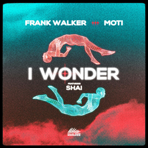 Frank Walker, MOTI, Shai - I Wonder (feat. Shai)