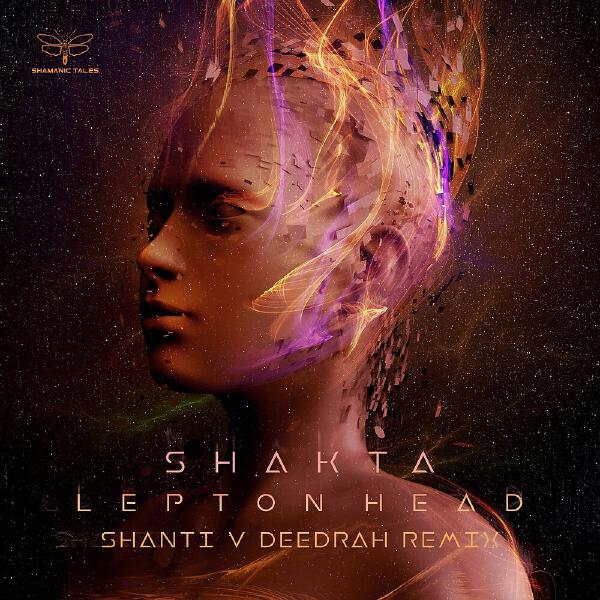 Shakta - Lepton Head (Shanti v Deedrah Remix)
