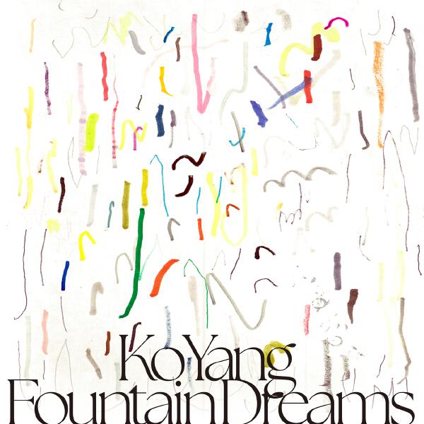 Ko Yang - Fountain Dreams