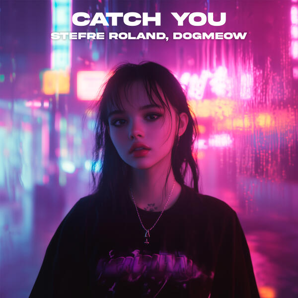 Stefre Roland, Dogmeow - Catch You