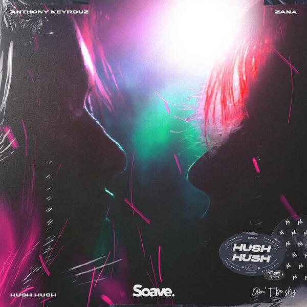 Anthony Keyrouz, Zana - Hush Hush (Don't Be Shy)