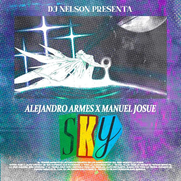 Alejandro Armes, Manuel Josue, DJ Nelson - SKY