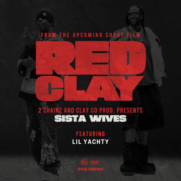 2 Chainz, Lil Yachty - Sista Wives (from the Short Film "Red Clay")