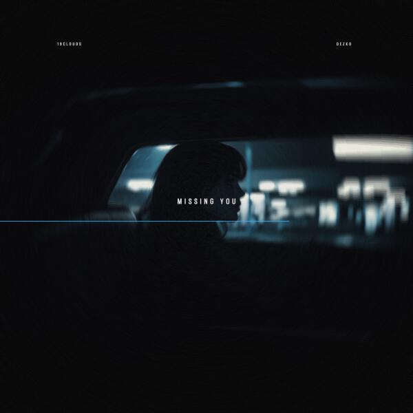 19Clouds, Dezko - Missing You