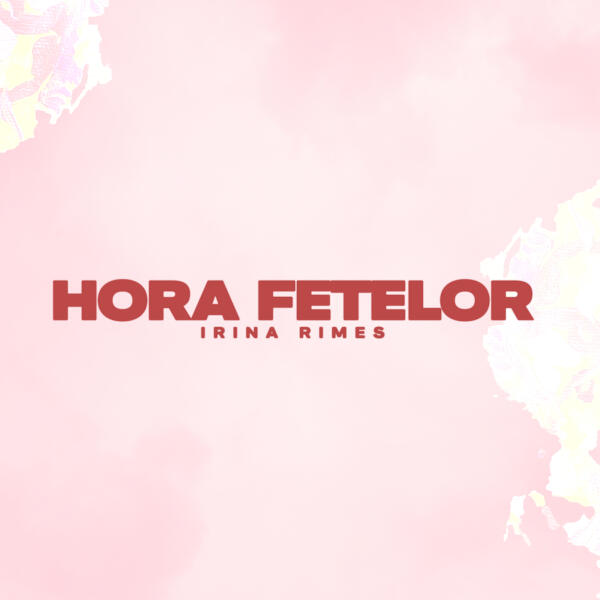 Irina Rimes - Hora fetelor