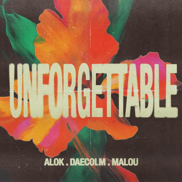 Alok, Daecolm, Malou - Unforgettable