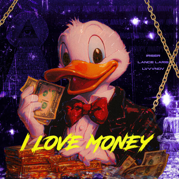 Iriser, Lance laris, LVVVNDV - I LOVE MONEY