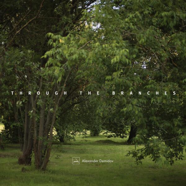 Alexander Demidov - Through the Branches