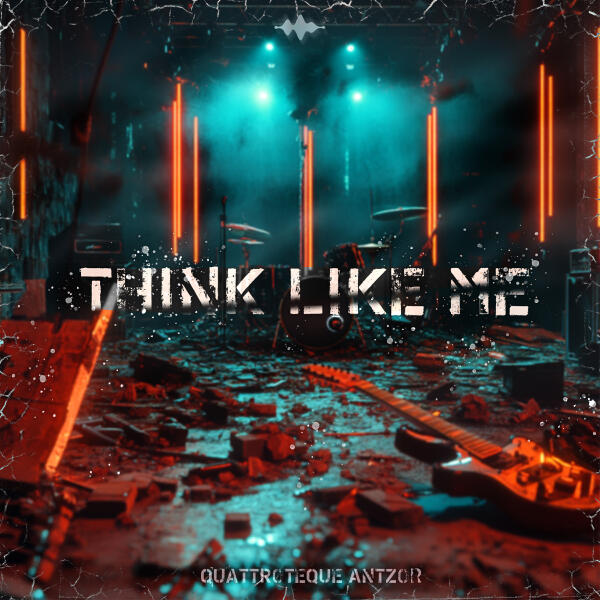 Quattroteque, ANTZOR - Think Like Me