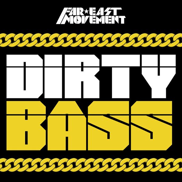 Far East Movement, Tyga - Dirty Bass