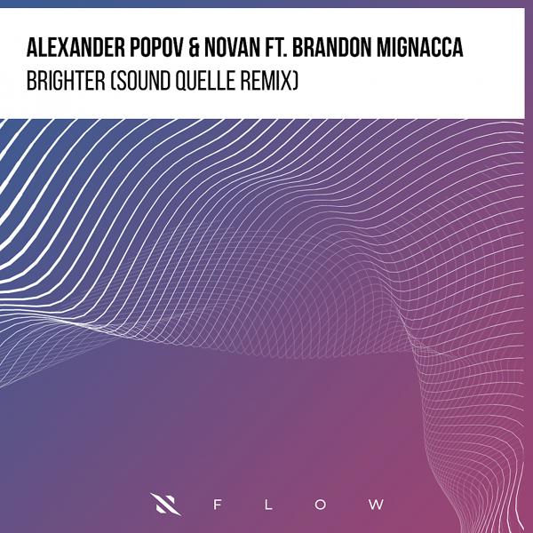 Alexander Popov, Novan, Sound Quelle, Brandon Mignacca - Brighter (Sound Quelle Extended Remix)