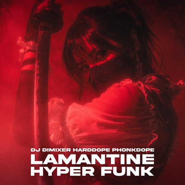 DJ DimixeR, Harddope, Phonkdope - Lamantine Hyper Funk