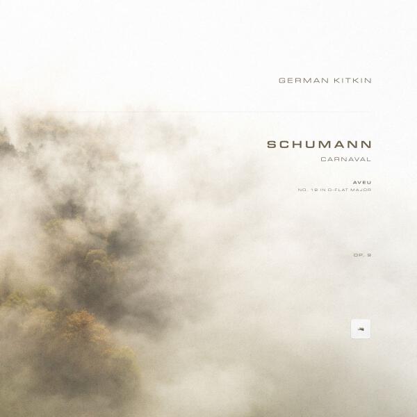 Robert Schumann, German Kitkin - Carnaval, Op. 9: No. 18 in D-Flat Major 'Aveu'