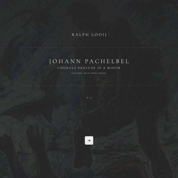 Johann Pachelbel, Ralph Looij - Chorale Prelude in E Minor 'Ach Herr, mich armen Sünder', P. 4