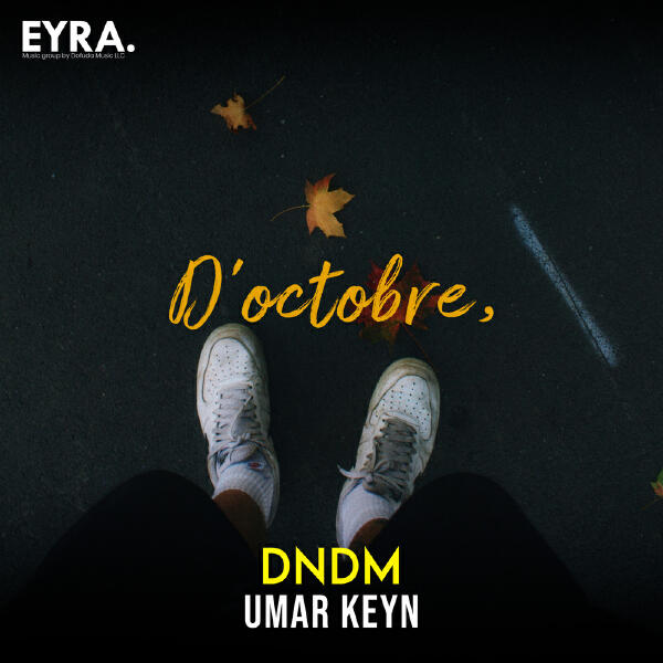 DNDM, Umar Keyn - D’octobre,