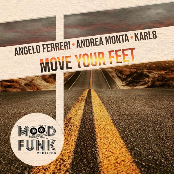 Angelo Ferreri, Karl8 & Andrea Monta - Move Your Feet (Radio Edit)