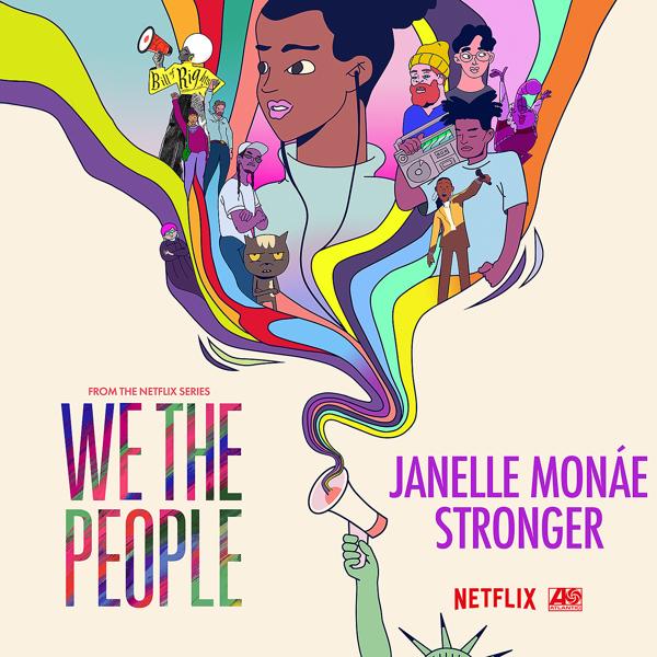 Janelle Monáe - Stronger (from the Netflix Series "We The People")