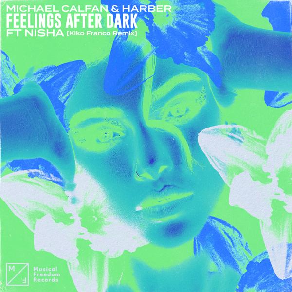Michael Calfan, HARBER, Nisha - Feelings After Dark (feat. NISHA) [Kiko Franco Remix]