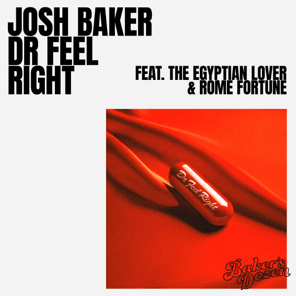 Rome Fortune, Josh Baker, The Egyptian Lover - Dr Feel Right (feat. The Egyptian Lover & Rome Fortune)