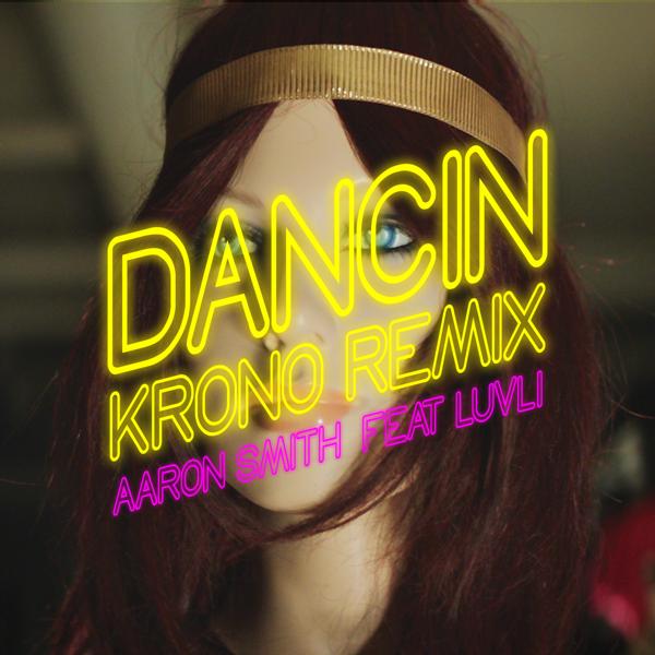 Aaron Smith, Krono, Luvli - Dancin (Krono Remix)