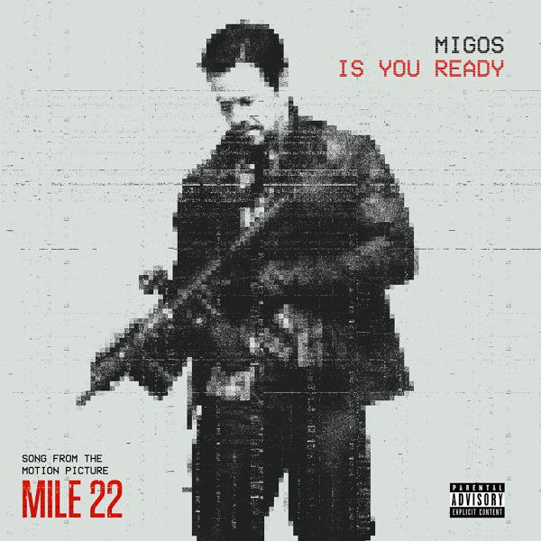 Migos - Is You Ready (From "Mile 22")