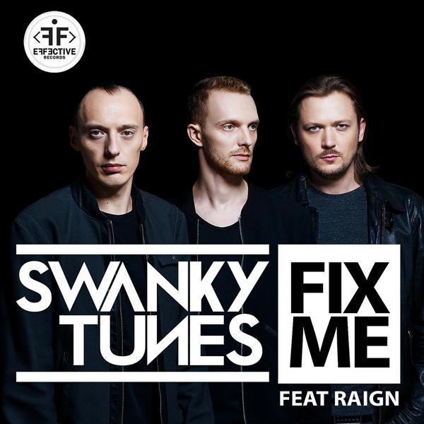 Swanky Tunes, Raign - Fix Me (Radio Edit)