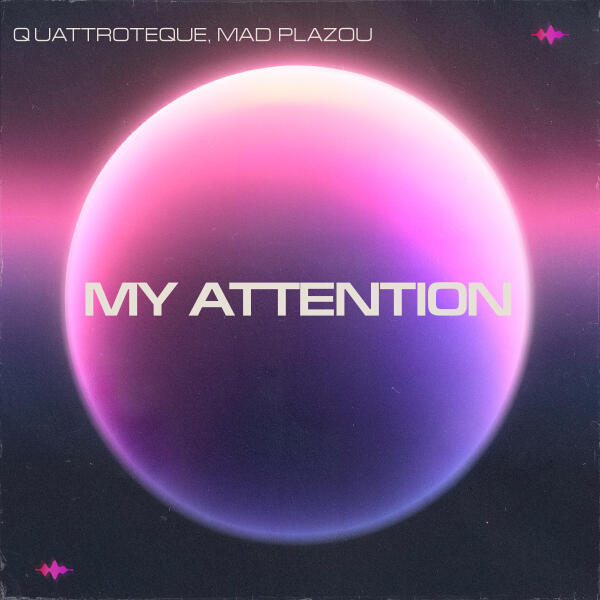 Quattroteque, Mad Plazou - My Attention