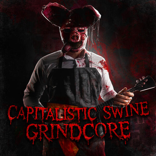 The Вепри - CAPITALISTIC SWINE GRINDCORE