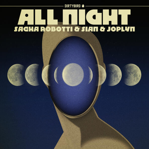 Sacha Robotti, Sian, Joplyn - All Night
