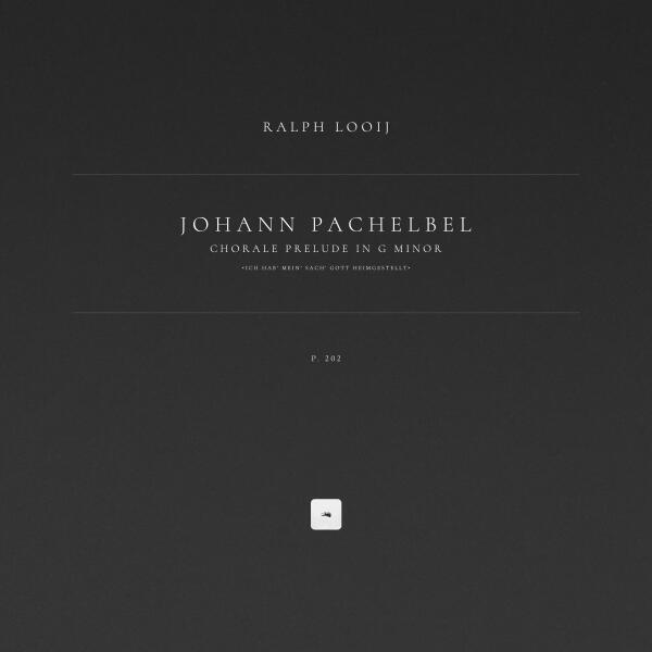 Johann Pachelbel, Ralph Looij - Chorale Prelude in G Minor 'Ich hab' mein' Sach' Gott heimgestellt', P. 202