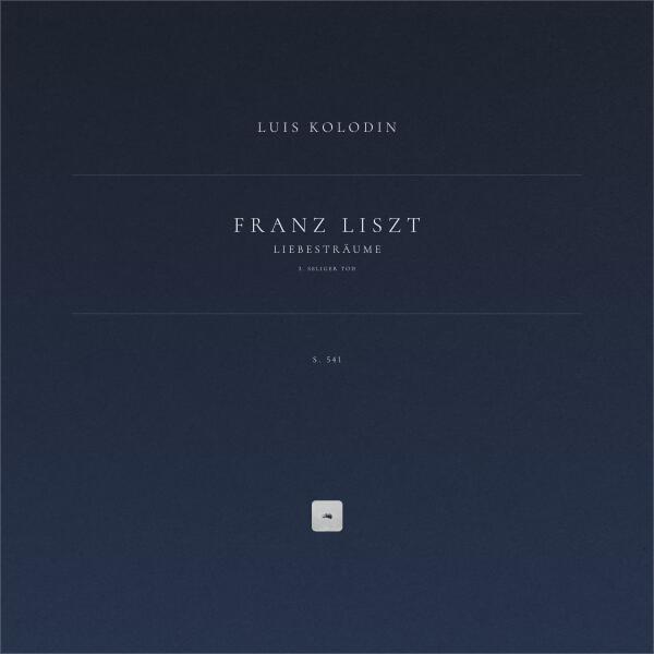 Franz Liszt, Luis Kolodin - Liebesträume, S. 541: 2. Seliger Tod