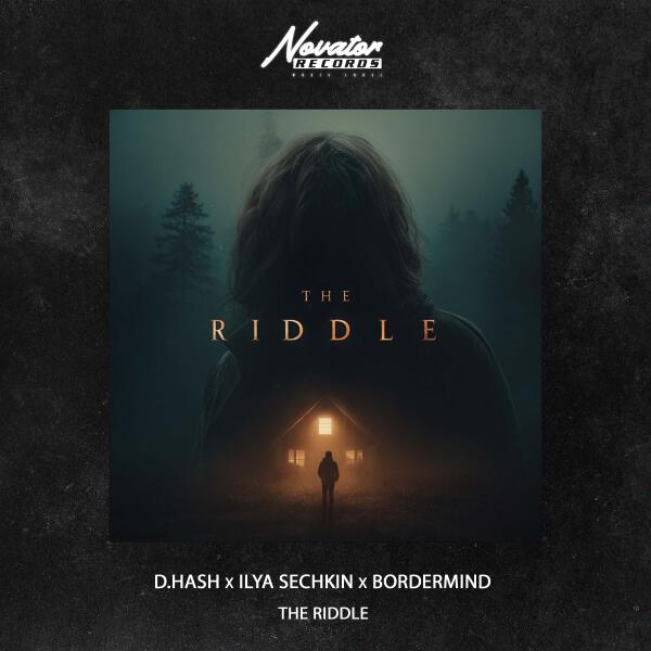 D.HASH, ILYA SECHKIN, BORDERMIND - The Riddle