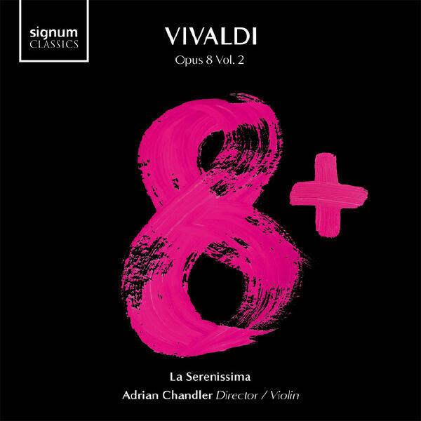 Antonio Vivaldi, La Serenissima, Adrian Chandler - Violin Concerto in B-Flat Major, Op. 8 No. 10, RV 362 "La Caccia": I. Allegro