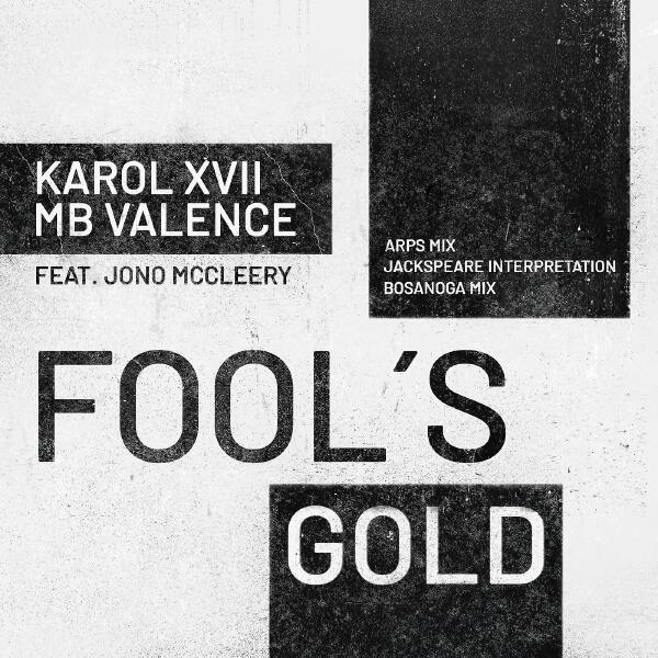 Karol XVII & MB Valence, Jono McCleery - Fool's Gold (ARPS Mix)