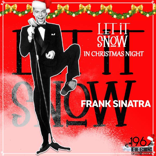 Frank Sinatra - Let It Snow in Christmas Night