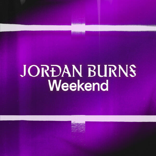 Jordan Burns - Weekend
