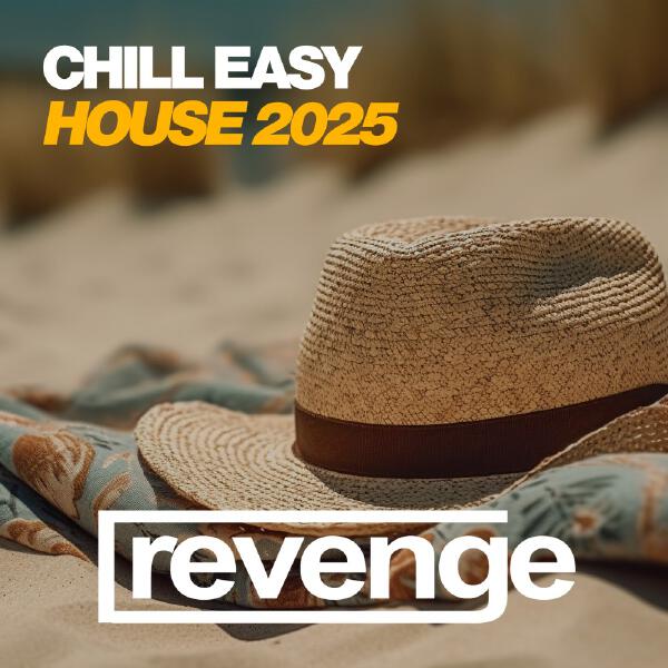  - Chill Easy House 2025
