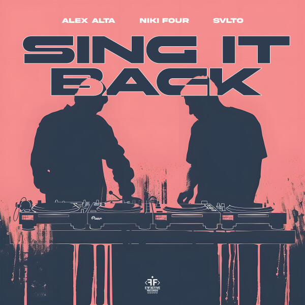Alex Alta, Niki Four, SVLTO - Sing It Back