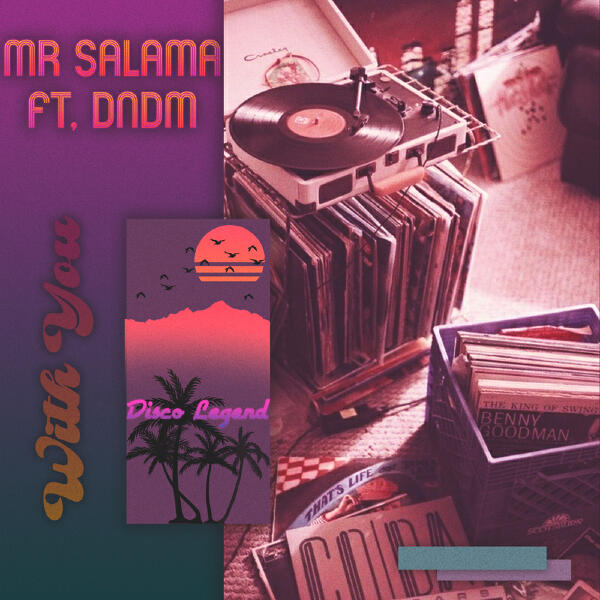 Mr Salama, DNDM - With You