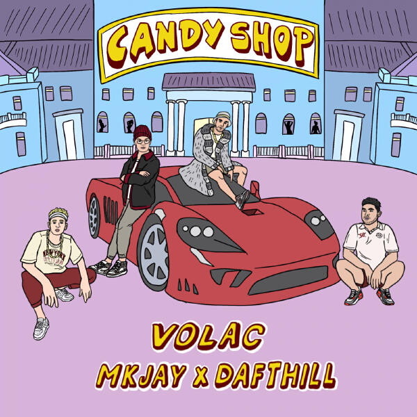 Volac, Daft Hill, MKJAY - Candy Shop